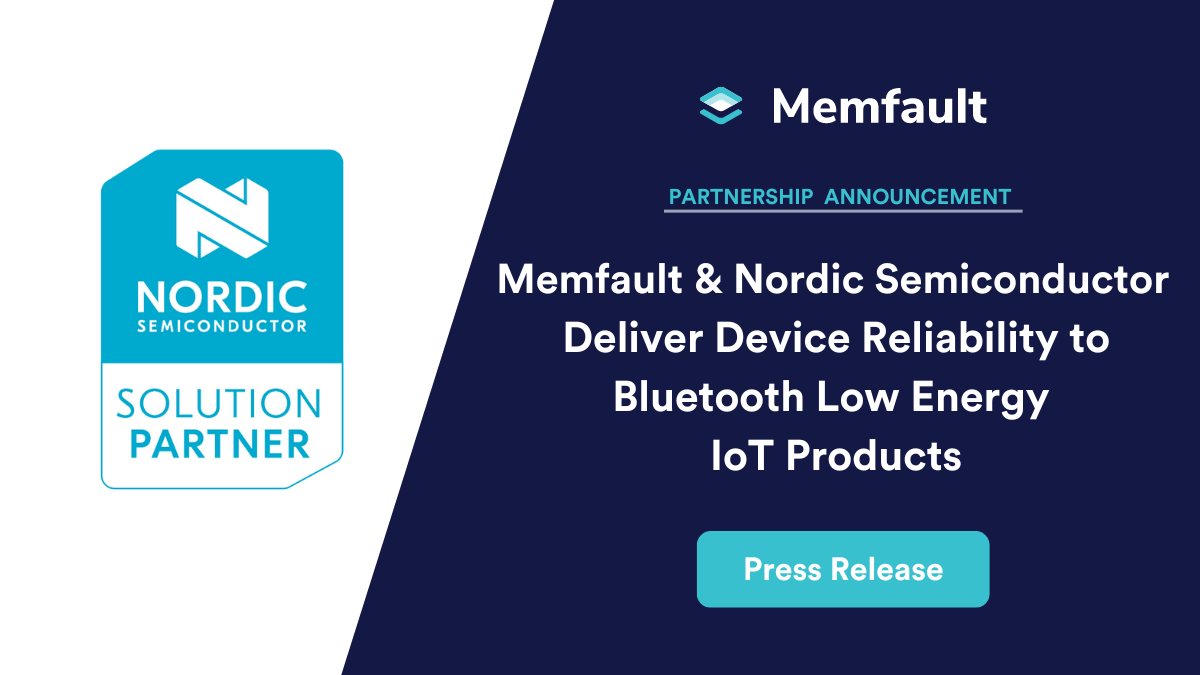 Memfault And Nordic Semiconductor Deliver Device Reliability To 