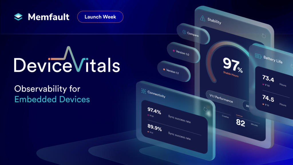 Launch Week: Future of IoT & Embedded Development | Memfault