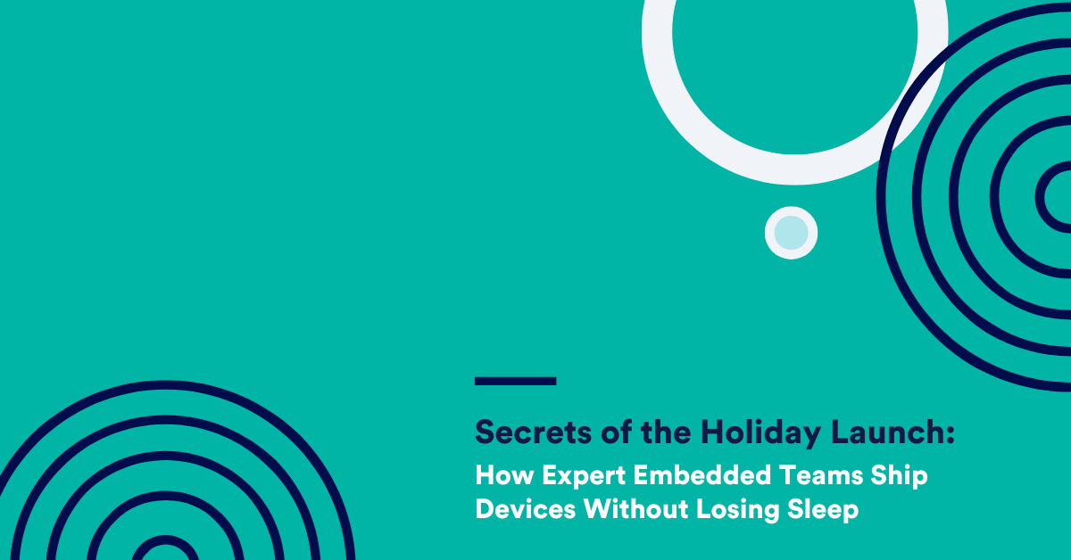 Secrets of a Holiday IoT Launch Blog Header